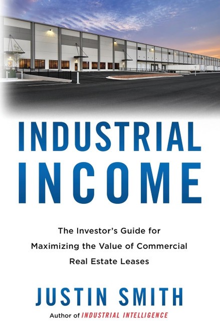 Industrial Income: The Investor's Guide for Maximizing the Value of