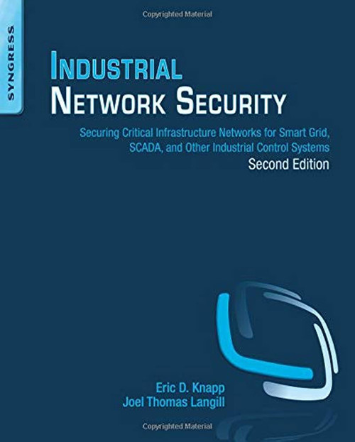 Industrial Network Security: Securing Critical Infrastructure Networks