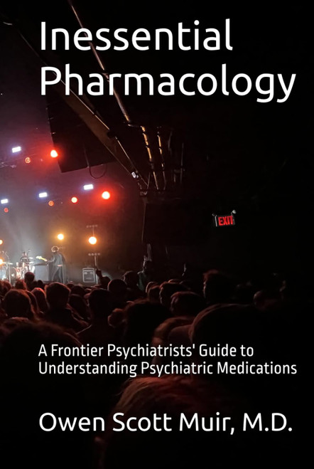 Inessential Psychopharmacology: A Frontier Psychiatrists' Guide to