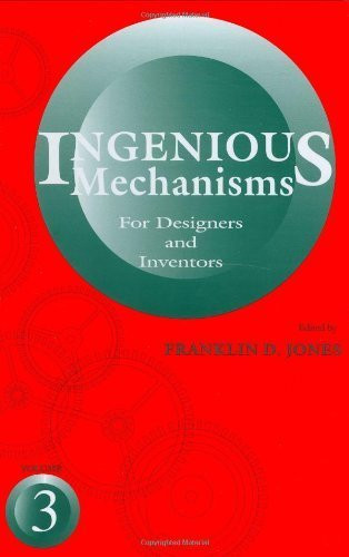 Ingenious Mechanisms Vol III (Ingenious Mechanisms for Designers &
