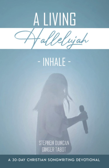 Inhale: A 30-Day Christian Songwriting Devotional
