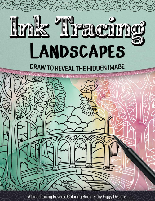 Ink Tracing Landscapes Reverse Coloring Book
