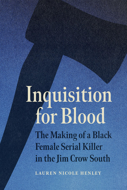 Inquisition for Blood: The Making of a Black Female Serial Killer in the