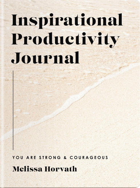 Inspirational Productivity Journal: You Are Strong and Courageous