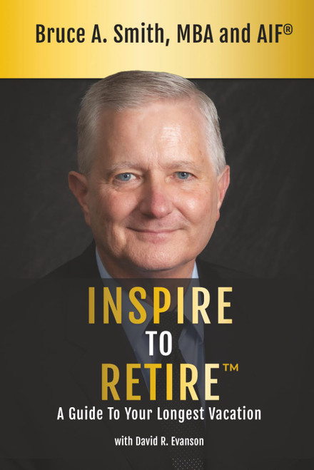 Inspire To Retire: A Guide To Your Longest Vacation