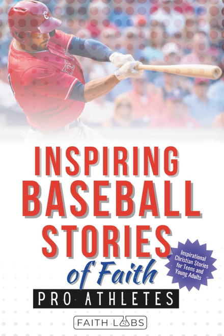 Inspiring Baseball Stories of Faith from Pro Athletes