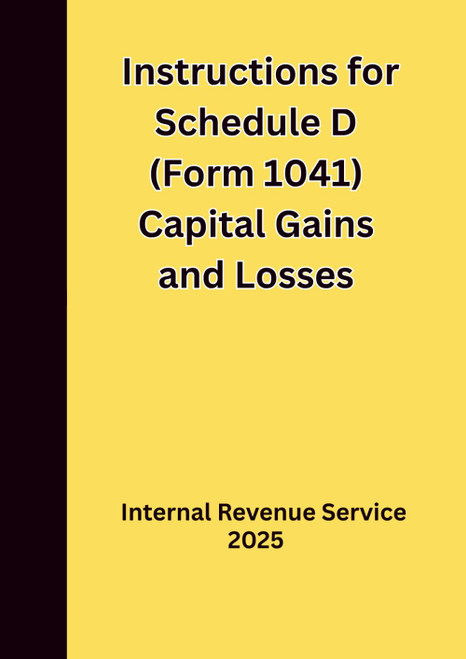 Instructions for Schedule D (Form 1041) Capital Gains and Losses