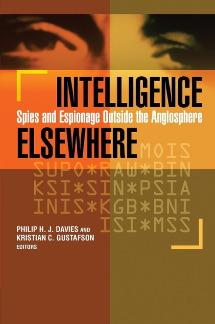 Intelligence Elsewhere: Spies and Espionage Outside the Anglosphere