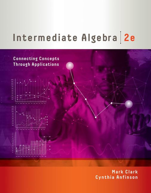 Intermediate Algebra: Connecting Concepts through Applications
