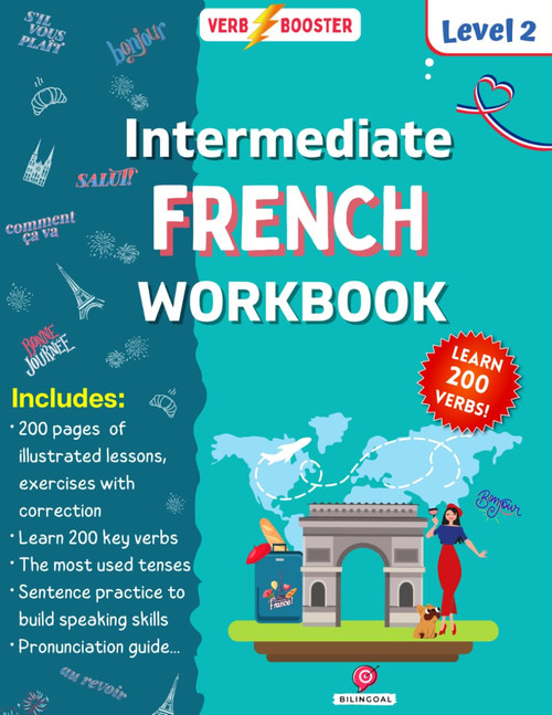 Intermediate French Workbook: Learn over 200 verbs - Level 2