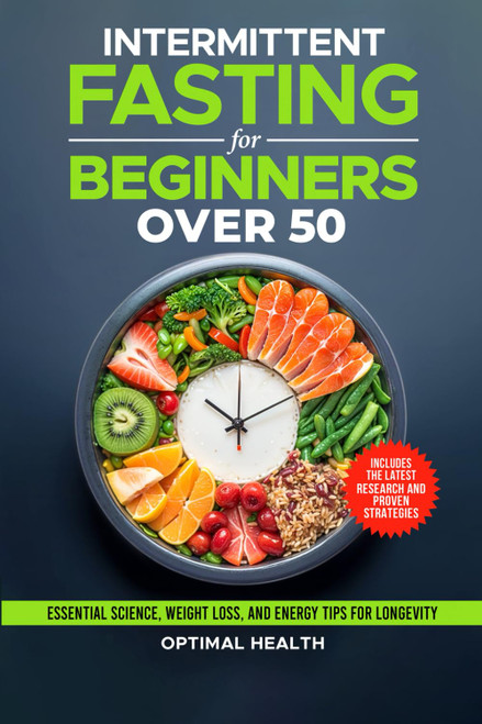 Intermittent Fasting for Beginners Over 50: Essential Science