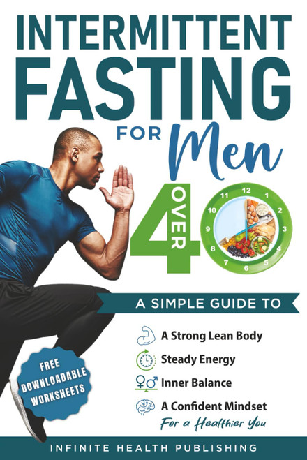 Intermittent Fasting for Men Over 40: A Simple Guide to a Strong
