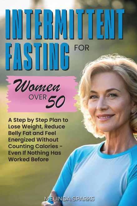 Intermittent Fasting for Women Over 50