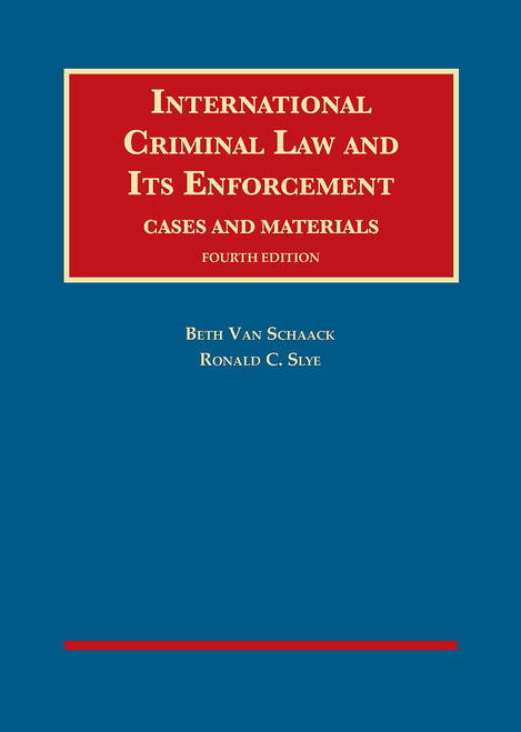 International Criminal Law and Its Enforcement, Cases and Materials