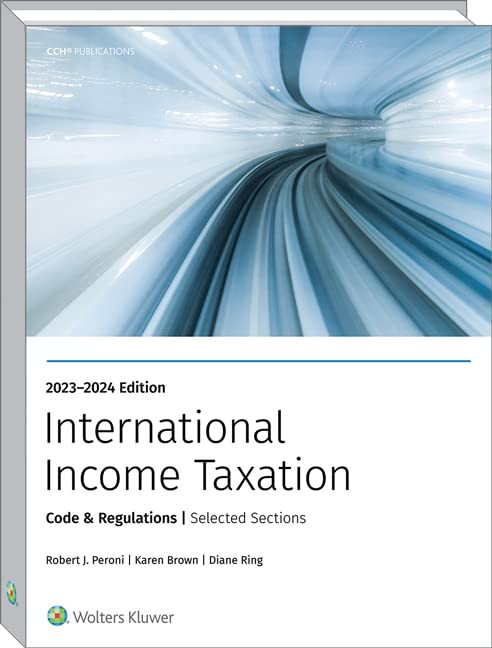 International Income Taxation: Code and Regulations--Sel Sect 2023-2024 Ed