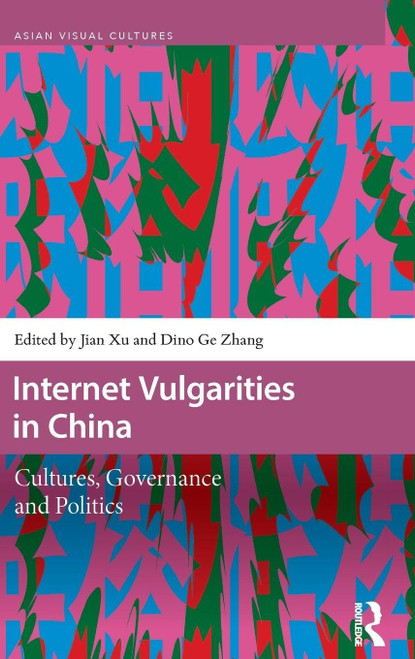 Internet Vulgarities in China: Cultures, Governance and Politics