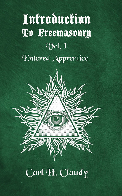 Introduction To Freeasonry Vol 1 Entered Apprentice