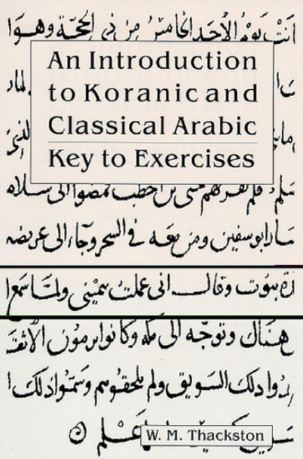 Introduction to Koranic and Classical Arabic: Key to Exercises