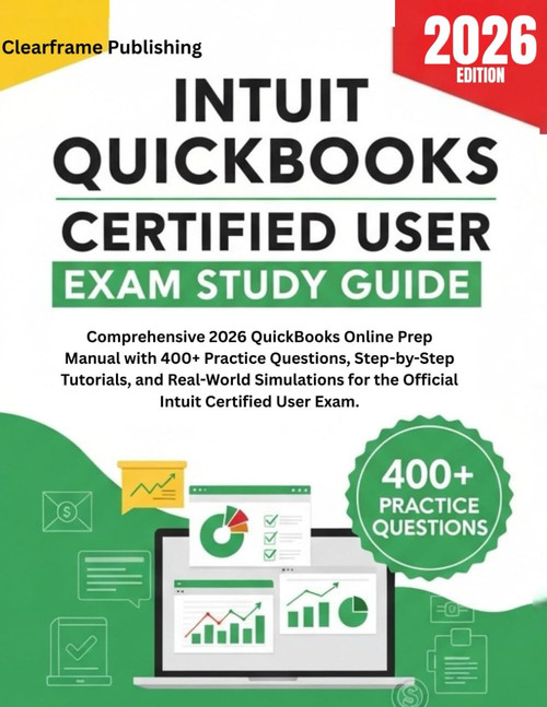 Intuit Quickbooks Certified User Exam Study Guide