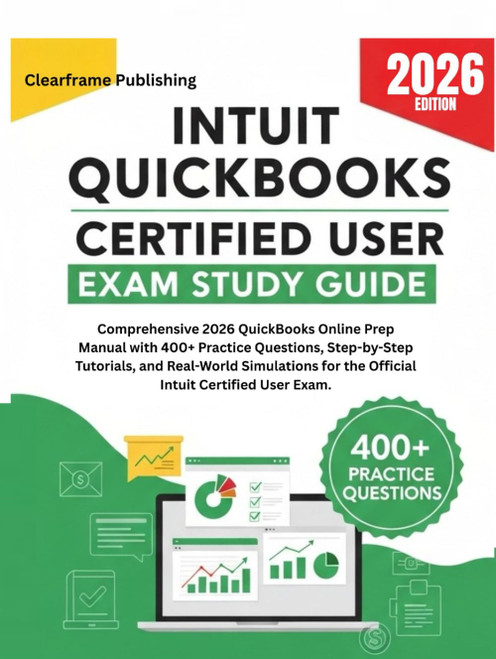 Intuit Quickbooks Certified User Exam Study Guide