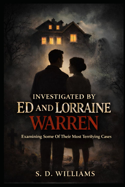 Investigated By Ed and Lorraine Warren