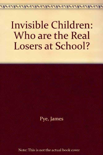 Invisible Children: Who are the Real Losers at School?