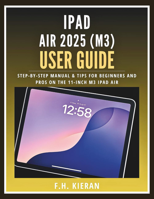 iPad Air 2025 (M3) User Guide: Step-by-Step Manual & Tips for Beginners