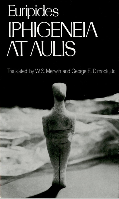 Iphigeneia at Aulis (Greek Tragedy in New Translations)