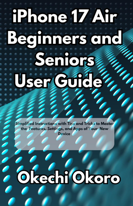 iPhone 17 Air Beginners and Seniors Guide