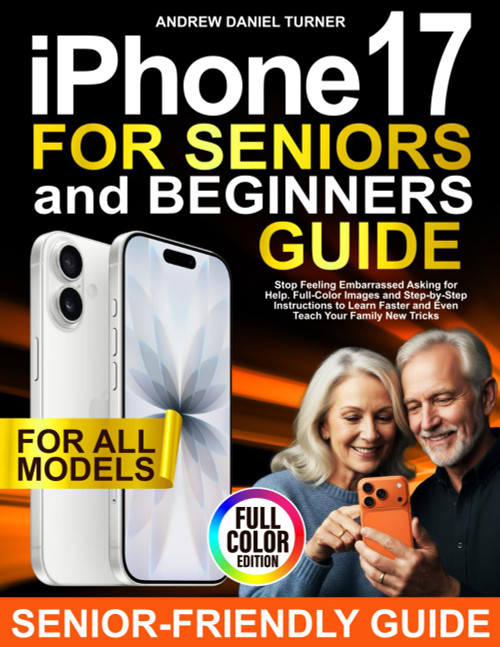 iPhone 17 for Seniors and Beginners Guide