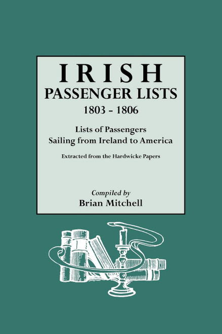 Irish Passenger Lists, 1803-1806 Lists of Passengers Sailing from Ireland