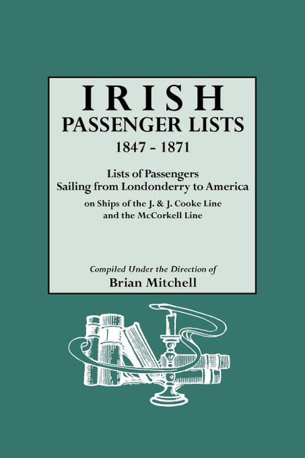 Irish Passenger Lists, 1847-1871. Lists of Passengers Sailing from