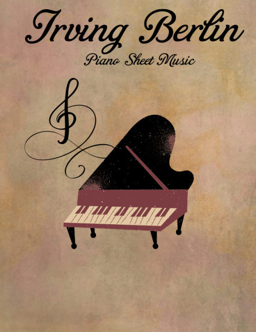 Irving Berlin Piano Sheet Music: Piano, Vocal and Guitar Chords