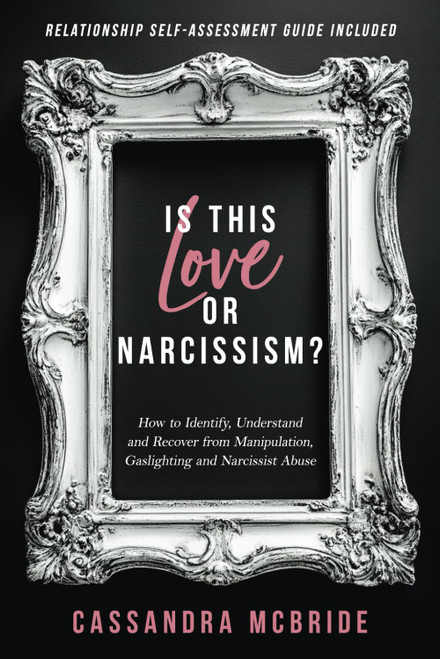 Is This Love or Narcissism?: How to Identify