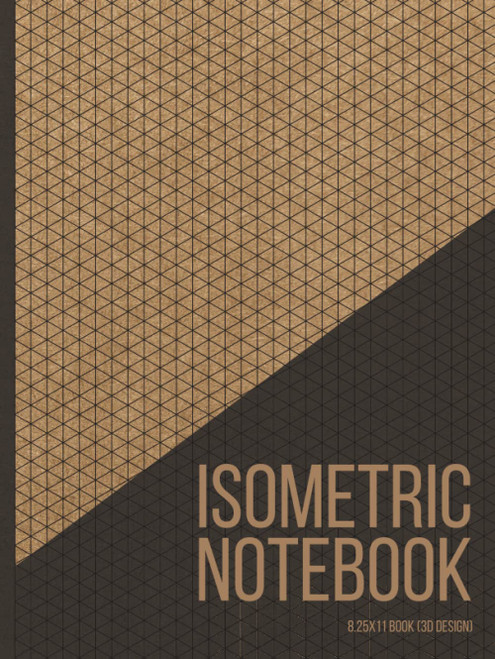 Isometric Notebook: For Architecture & 3D Product Design