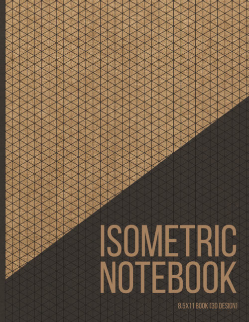Isometric Notebook: For Architecture & 3D Product Design