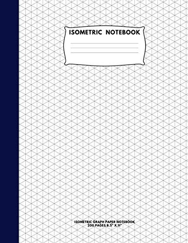 Isometric Notebook: Isometric Graph Paper Notebook; 200 Pages Sized 8.5"
