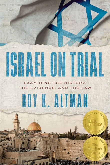Israel on Trial: Examining the History, the Evidence, and the Law