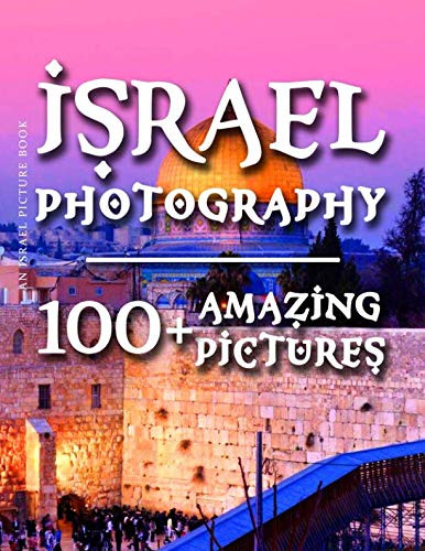 Israel Picture Book - Israel Photography