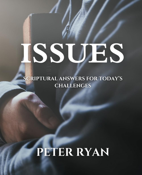 Issues: Scriptural Answers for Today's Challenges