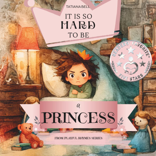 It is so hard to be a Princess!: A Heartwarming Story About Love