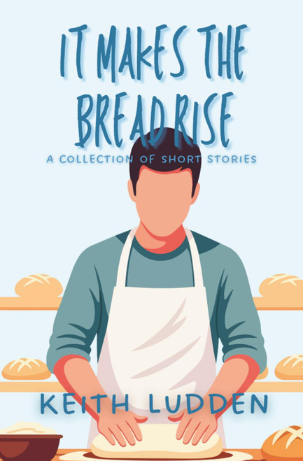 It Makes the Bread Rise