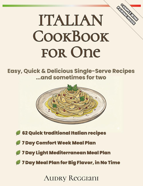 Italian CookBook for One: Easy, Quick & Delicious Single-Serve Recipes