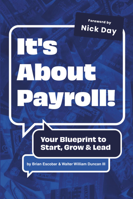 It's About Payroll! Your Blueprint to Start, Grow & Lead