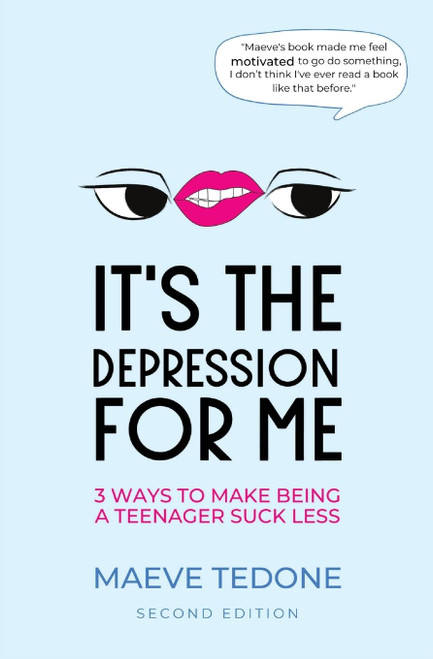It's the Depression for Me: 3 Ways to Make Being a Teenager Suck Less