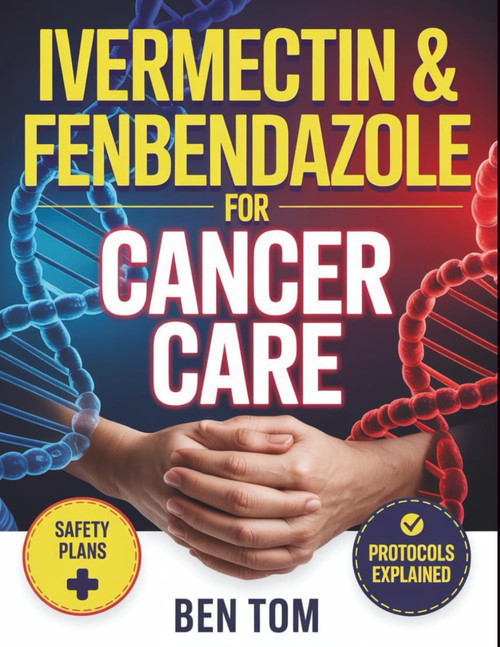 IVERMECTIN & FENBENDAZOLE FOR CANCER CARE