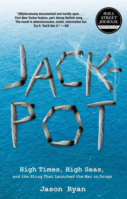 Jackpot: High Times, High Seas, And The Sting That Launched The War On