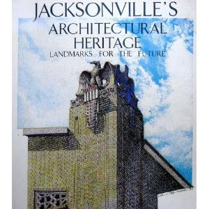 Jacksonville's Architectural Heritage: Landmarks for the Future