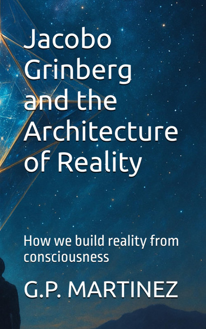 Jacobo Grinberg and the Architecture of Reality