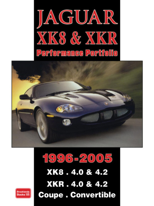 Jaguar XK8 & XKR Performance Portfolio 1996-2005: Road Test Book